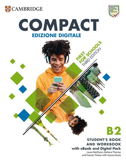 Compact First For Schools B2 First Student's Book and Workbook with eBook and Digital Pack (Italian Edition) - Laura Matthews,Barbara Thomas,Frances Treloar - cover