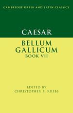 Caesar: Bellum Gallicum Book VII