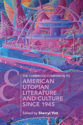 The Cambridge Companion to American Utopian Literature and Culture since 1945 - cover