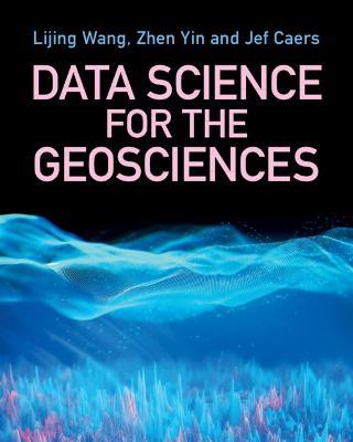 Data Science for the Geosciences - Lijing Wang,David Zhen Yin,Jef Caers - cover