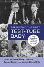 Presenting the First Test-Tube Baby: The Edwards and Steptoe Lecture of 1979