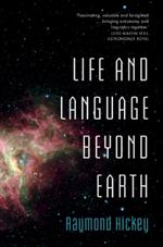 Life and Language Beyond Earth