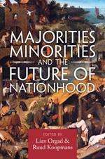 Majorities, Minorities, and the Future of Nationhood