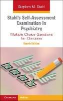 Stahl's Self-Assessment Examination in Psychiatry: Multiple Choice Questions for Clinicians