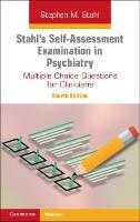 Stahl's Self-Assessment Examination in Psychiatry: Multiple Choice Questions for Clinicians - Stephen M. Stahl - cover