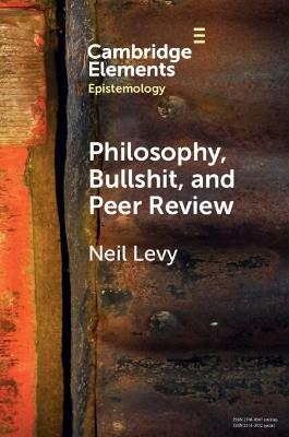 Philosophy, Bullshit, and Peer Review - Neil Levy - cover