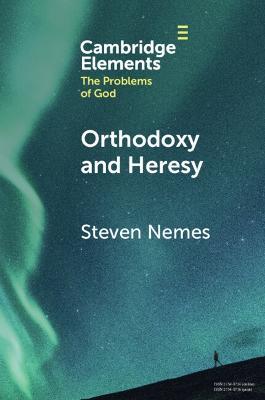 Orthodoxy and Heresy - Steven Nemes - cover