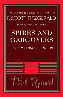 Spires and Gargoyles: Early Writings, 1909-1919 - F. Scott Fitzgerald - cover