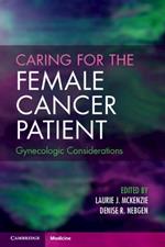 Caring for the Female Cancer Patient: Gynecologic Considerations