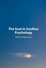 The Soul in Soulless Psychology