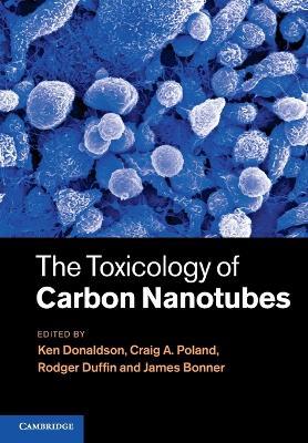 The Toxicology of Carbon Nanotubes - cover