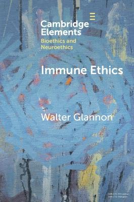 Immune Ethics - Walter Glannon - cover