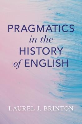 Pragmatics in the History of English - Laurel J. Brinton - cover
