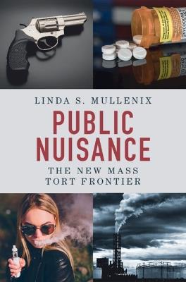 Public Nuisance: The New Mass Tort Frontier - Linda S. Mullenix - cover