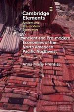 Ancient and Pre-modern Economies of the North American Pacific Northwest