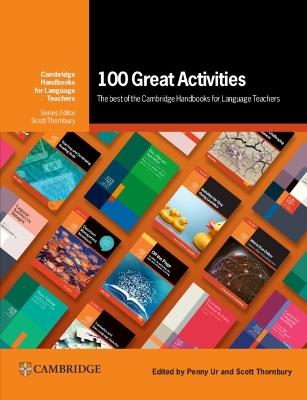 100 Great Activities: The Best of the Cambridge Handbooks for Language Teachers - cover