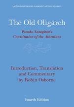 The Old Oligarch: Pseudo-Xenophon's Constitution of the Athenians