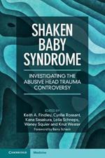 Shaken Baby Syndrome: Investigating the Abusive Head Trauma Controversy