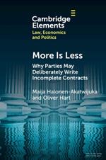 More is Less: Why Parties May Deliberately Write Incomplete Contracts