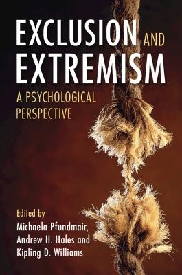 Exclusion and Extremism: A Psychological Perspective - Kipling D. Williams - cover