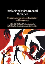 Exploring Environmental Violence: Perspectives, Experience, Expression, and Engagement