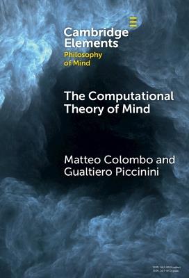 The Computational Theory of Mind - Matteo Colombo,Gualtiero Piccinini - cover