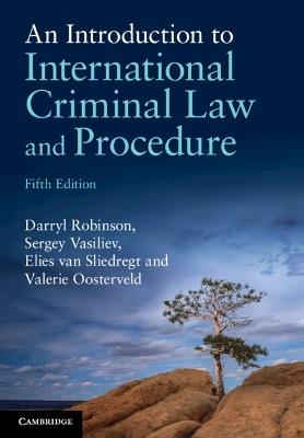 An Introduction to International Criminal Law and Procedure - Darryl Robinson,Sergey Vasiliev,Elies van Sliedregt - cover