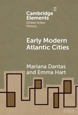 Early Modern Atlantic Cities - Mariana Dantas,Emma Hart - cover