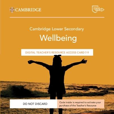 Cambridge Lower Secondary Wellbeing Digital Teacher's Resource 7–9 Access Card - Pauline Stirling - cover