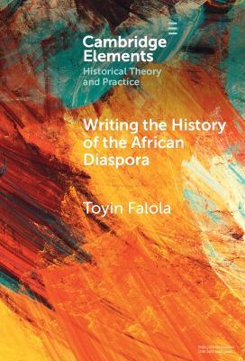 Writing the History of the African Diaspora - Toyin Falola - cover