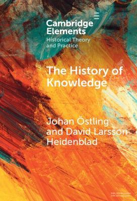 The History of Knowledge - Johan Östling,David Larsson Heidenblad - cover