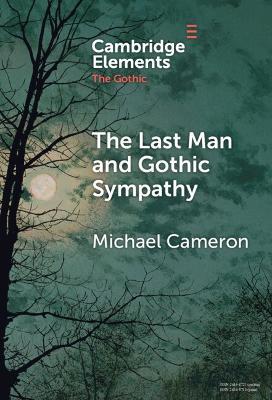 The Last Man and Gothic Sympathy - Michael Cameron - cover