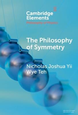 The Philosophy of Symmetry - Nicholas Joshua Yii Wye Teh - cover