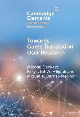 Towards Game Translation User Research - Mikolaj Deckert,Krzysztof W. Hejduk,Miguel Á. Bernal-Merino - cover