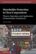 Shareholder Protection in Close Corporations: Theory, Operation, and Application of Shareholder Withdrawal