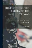 The Photographic History of the Civil War: in Ten Volumes; 4