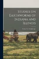 Studies on Earthworms of Indiana and Illinois