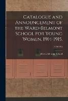 Catalogue and Announcement of the Ward-Belmont School for Young Women, 1914-1915.; 1914-1915