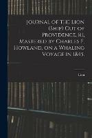 Journal of the Lion (Ship) out of Providence, RI, Mastered by Charles F. Howland, on a Whaling Voyage in 1845. - cover