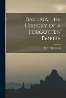 Bactria, the History of a Forgotten Empire - cover