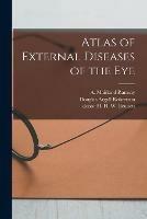 Atlas of External Diseases of the Eye [electronic Resource]