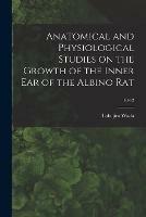 Anatomical and Physiological Studies on the Growth of the Inner Ear of the Albino Rat; 10-12