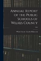 Annual Report of the Public Schools of Wilkes County; 1914