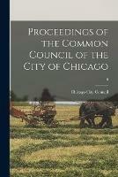 Proceedings of the Common Council of the City of Chicago; 6