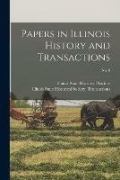 Papers in Illinois History and Transactions; No. 6