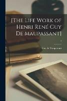 [The Life Work of Henri Rene Guy De Maupassant]; 4