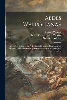 Aedes Walpolianae: or, a Description of the Collection of Pictures at Houghton-Hall in Norfolk, the Seat of the Right Honourable Sir Robert Walpole, Earl of Orford - Horace 1717-1797 Walpole - cover