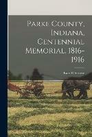 Parke County, Indiana, Centennial Memorial, 1816-1916