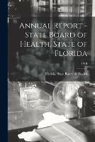 Annual Report - State Board of Health, State of Florida; 1918