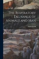 The Respiratory Exchange of Animals and Man